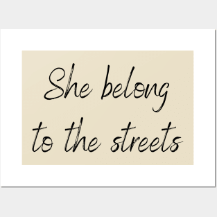 she belong to the streets Posters and Art